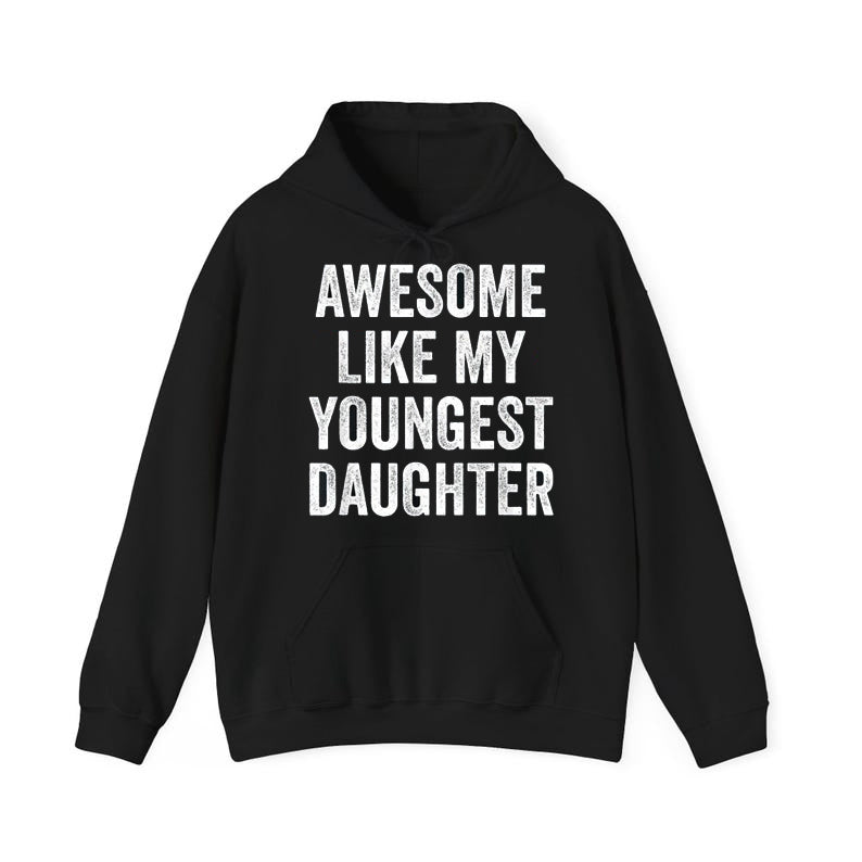 Awesome Like My Youngest Daughter T-Shirt / Sweatshirt / Hoodie