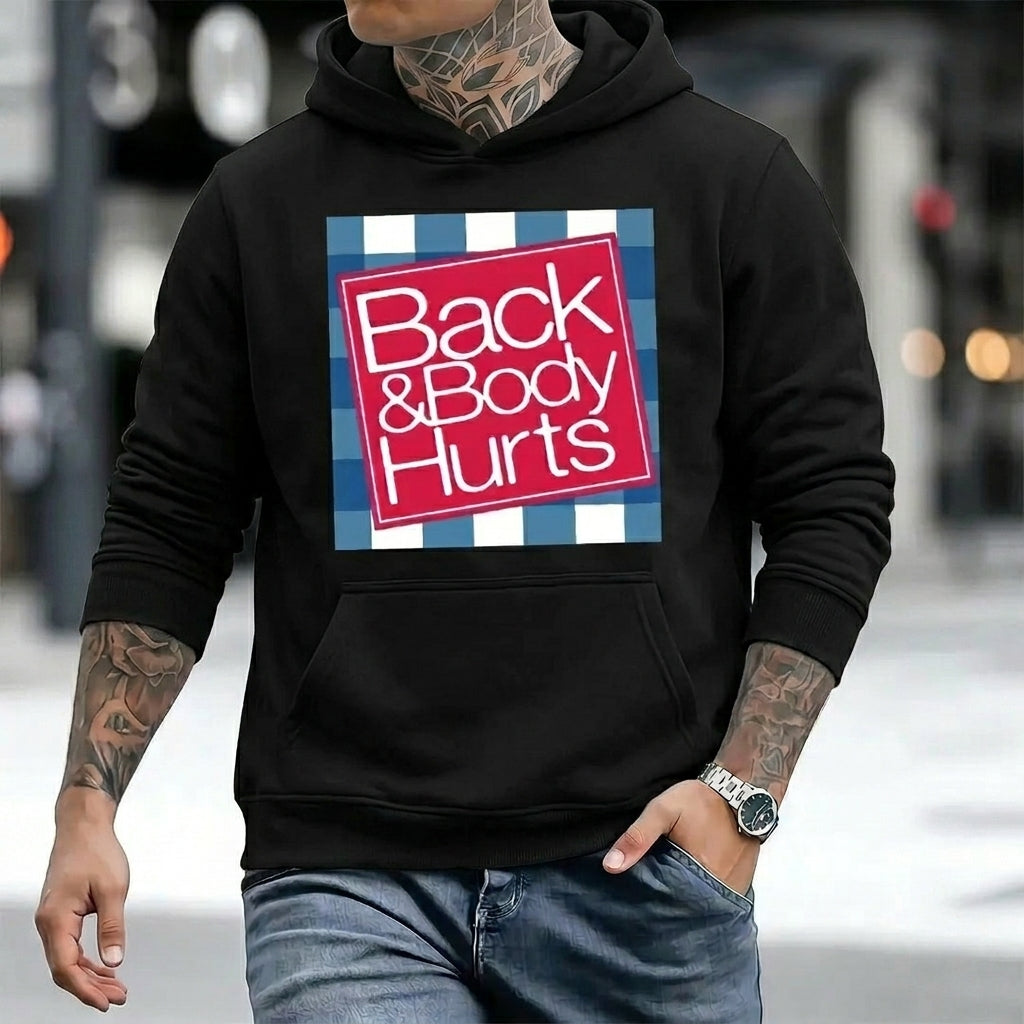 Funny Back And Body Hurts T-Shirt / Sweatshirt / Hoodie