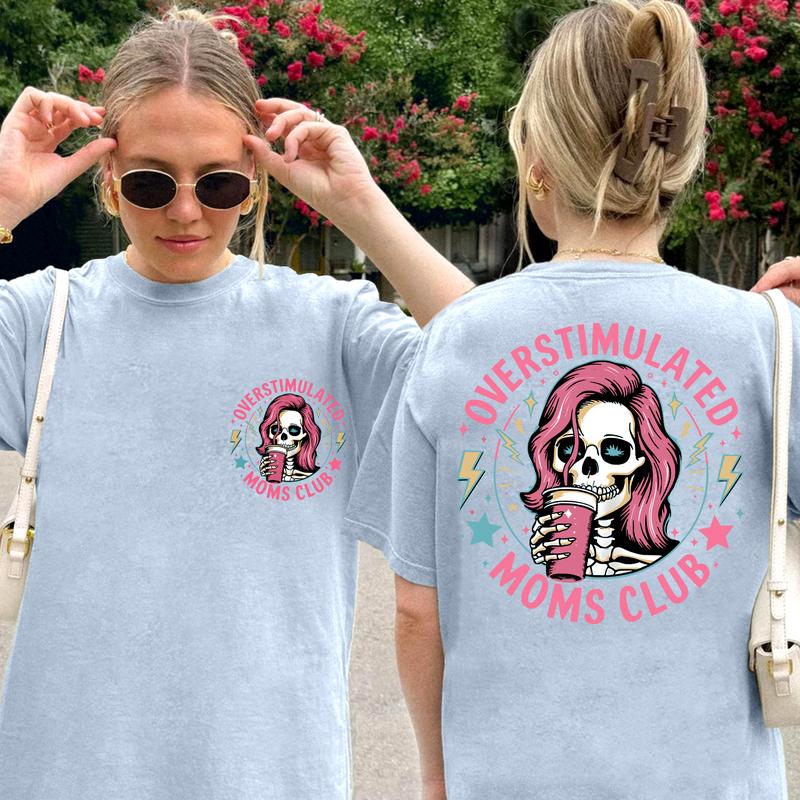 Overstimulated Moms Club T-Shirt / Sweatshirt / Hoodie