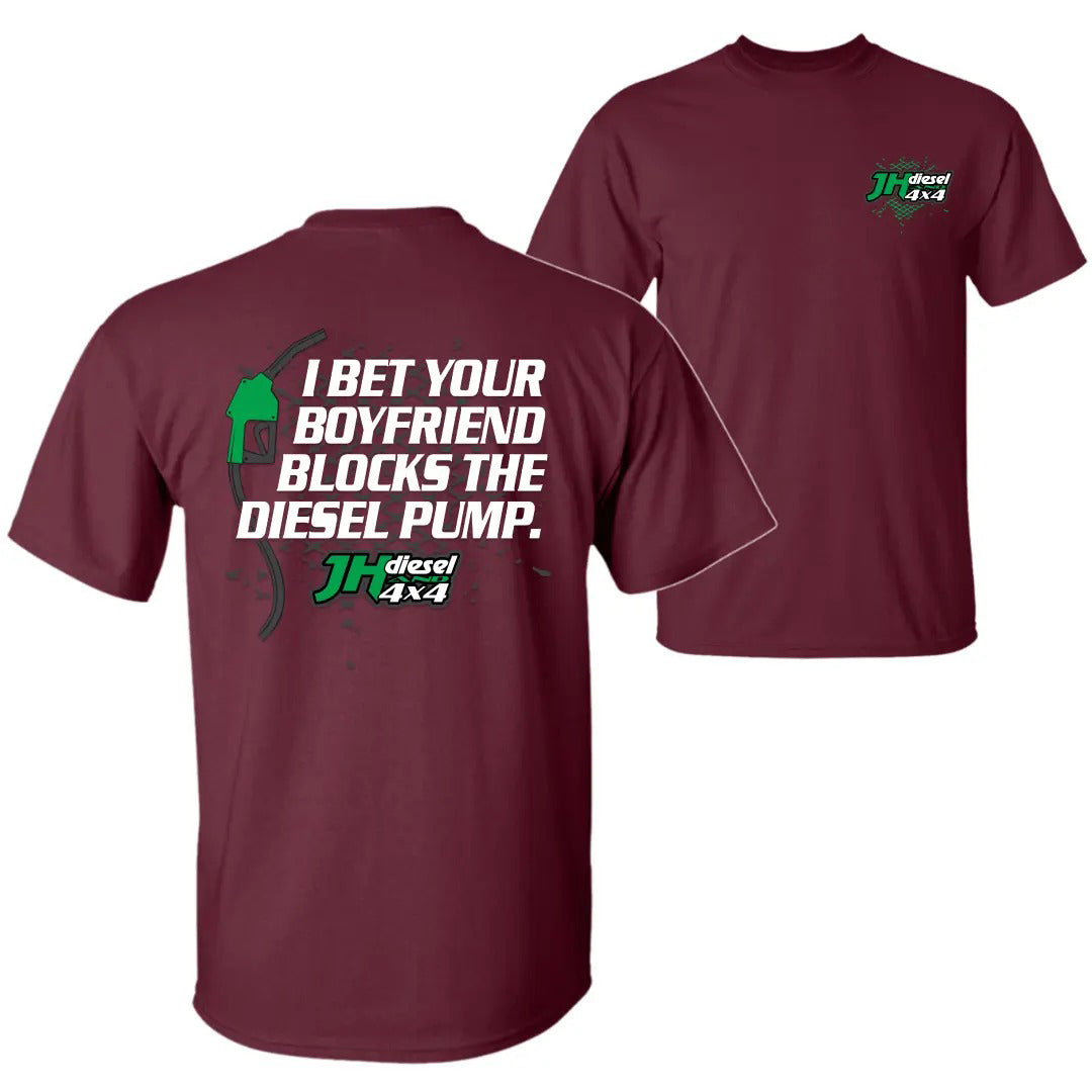 Diesel Pump Funny I Bet Your Boyfriend Blocks Graphic T-Shirt / Sweatshirt / Hoodie