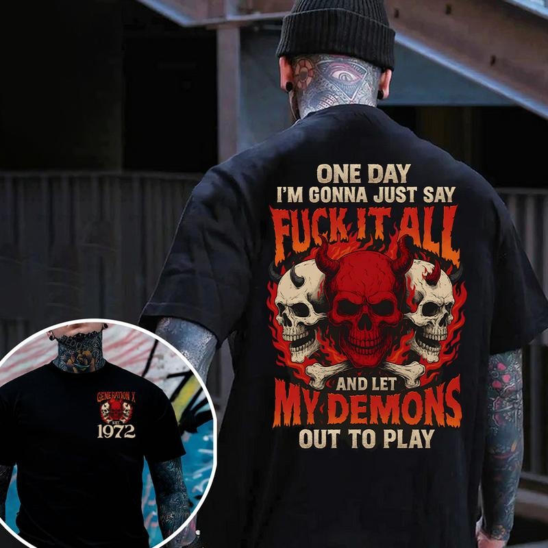 One Day I'm Gonna Just Say F.I.A Version 2 Generation X Custom Year T-Shirt / Sweatshirt / Hoodie