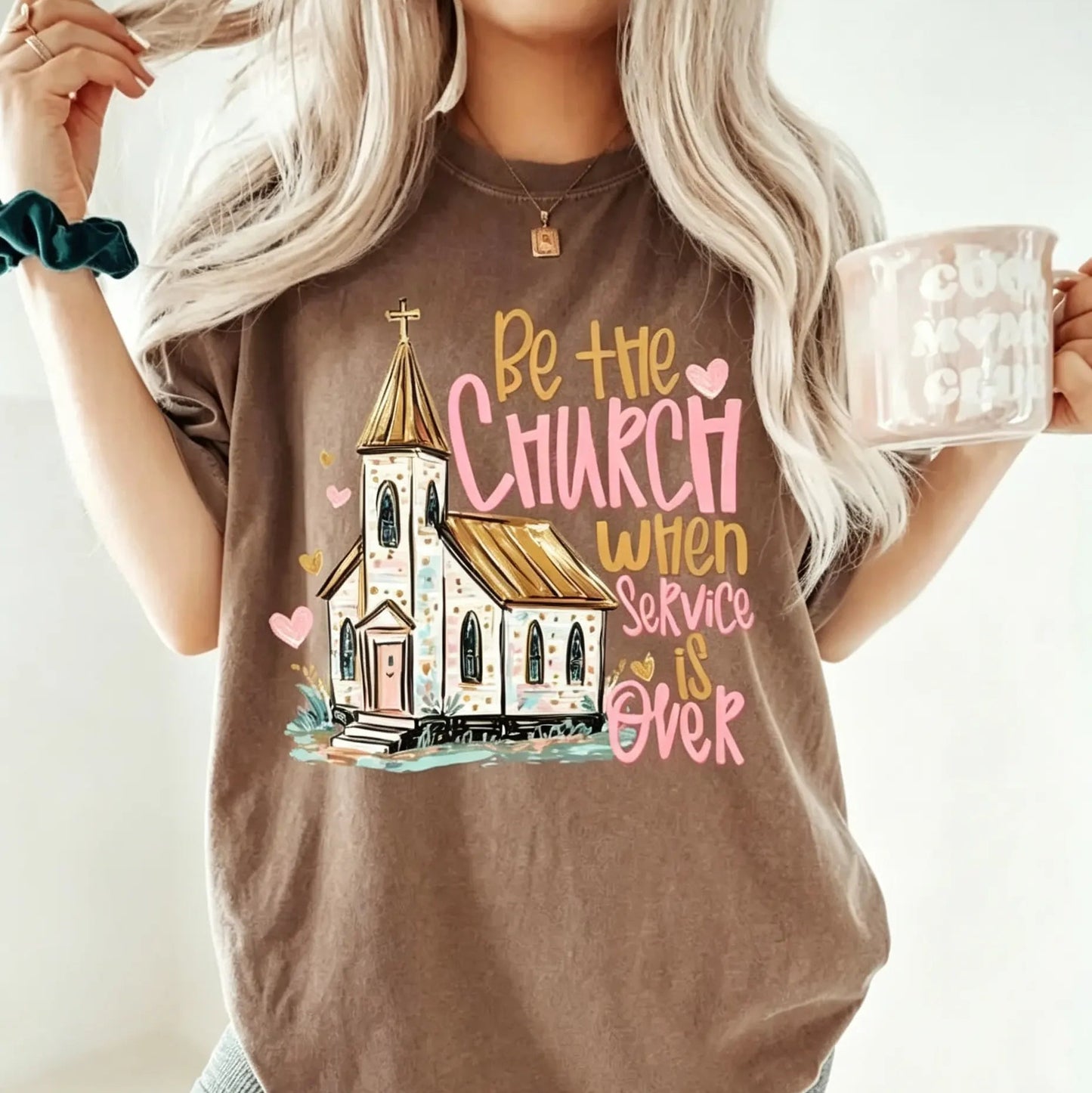 Be The Church When Service Is Over Christian Faith T-Shirt / Sweatshirt / Hoodie