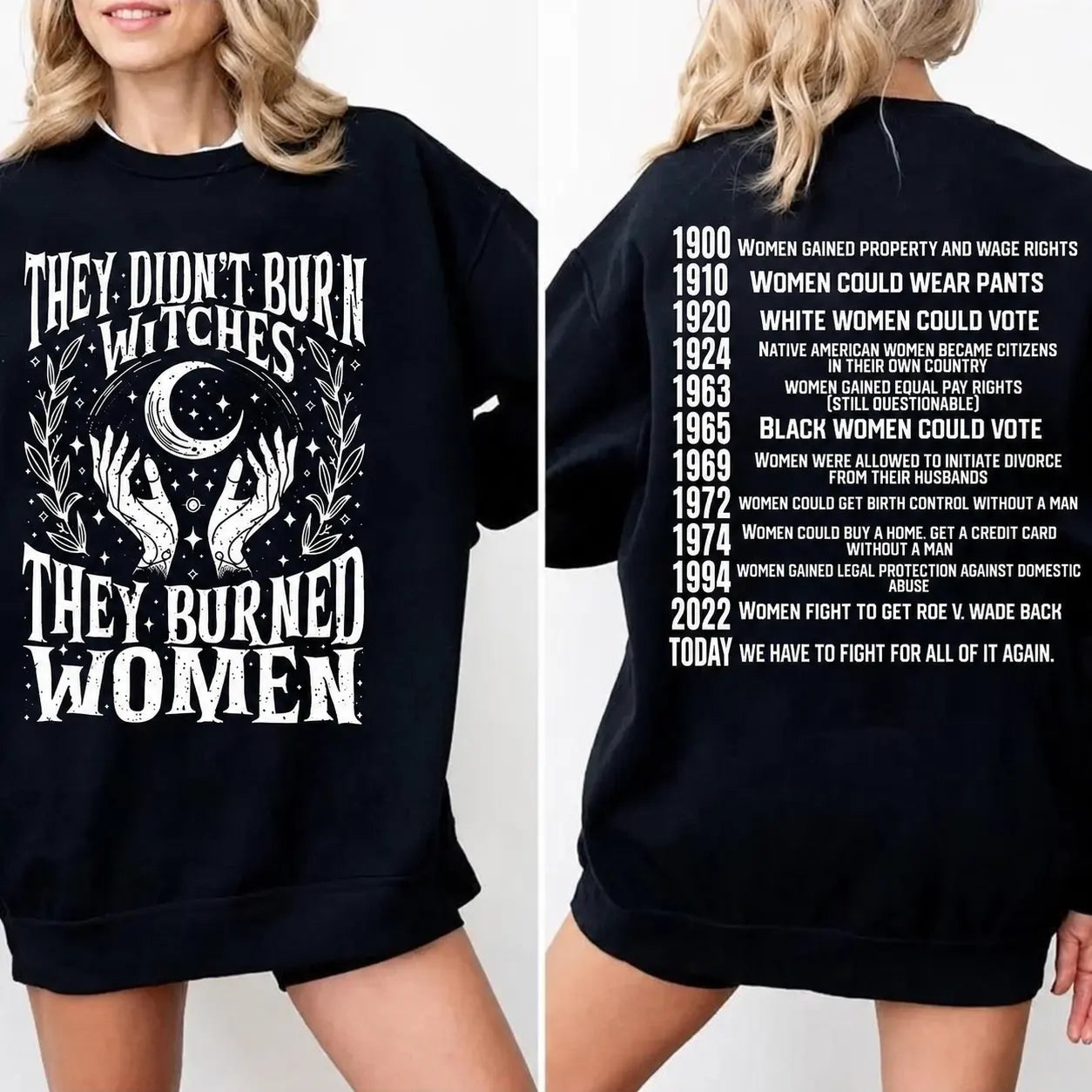 They Didn’t Burn Witches We Have to Fight Again Today T-Shirt / Sweatshirt / Hoodie