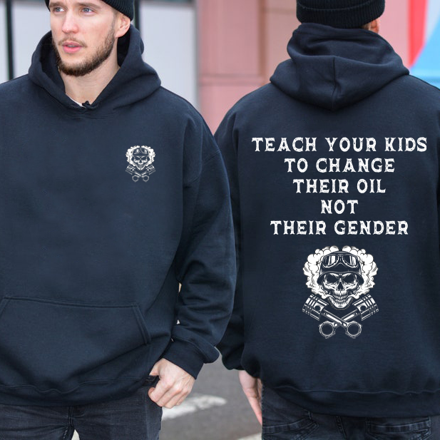 Teach Your Kids To Change Their Oil Not Their Gender Bold Statement T-Shirt / Sweatshirt / Hoodie