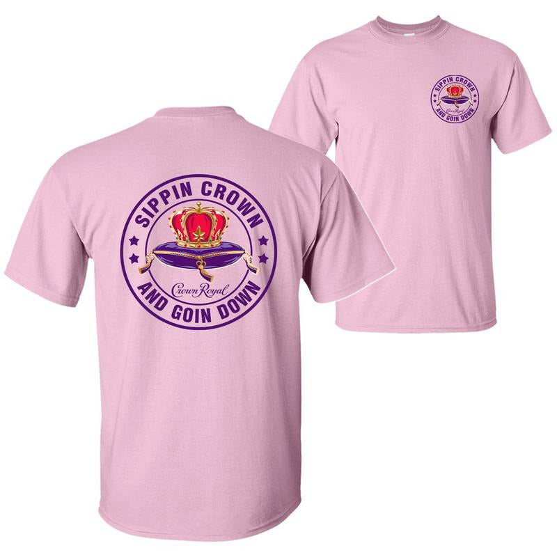 Funny Drinking–Sippin’ Crown and Goin’ D Quote T-Shirt / Sweatshirt / Hoodie