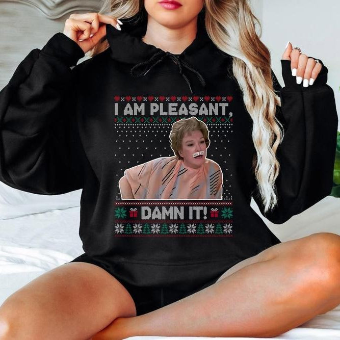 I Am Pleasant Ugly Christmas Steel Magnolias T-Shirt / Sweatshirt / Hoodie