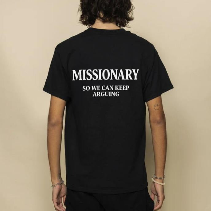 Missionary So We Can Keep Aeguing Funny Streetwear Graphic T-Shirt / Sweatshirt / Hoodie