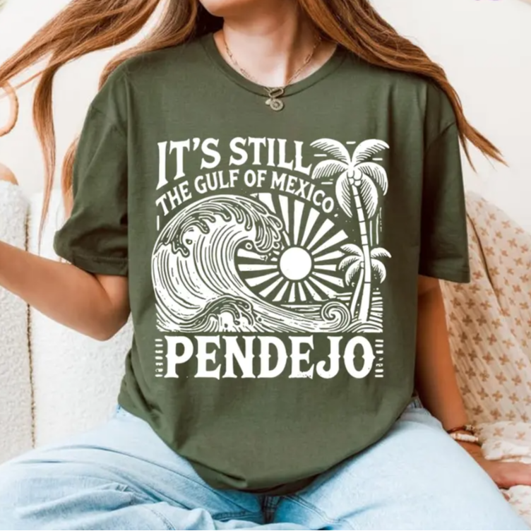 It's Still The Gulf Of Mexico Pendejo Funny Geography Graphic T-Shirt / Sweatshirt / Hoodie