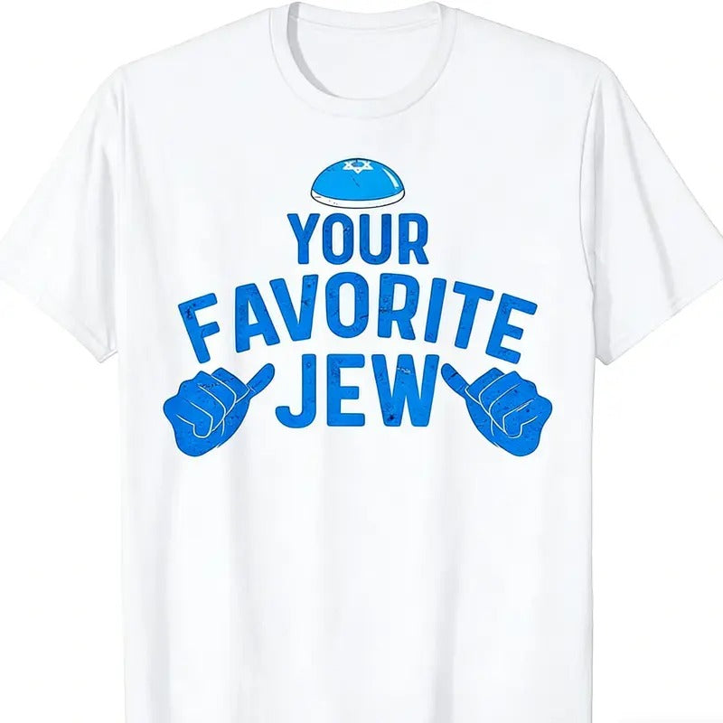 Funny Your Favorite Jew Jewish T-Shirt / Sweatshirt / Hoodie
