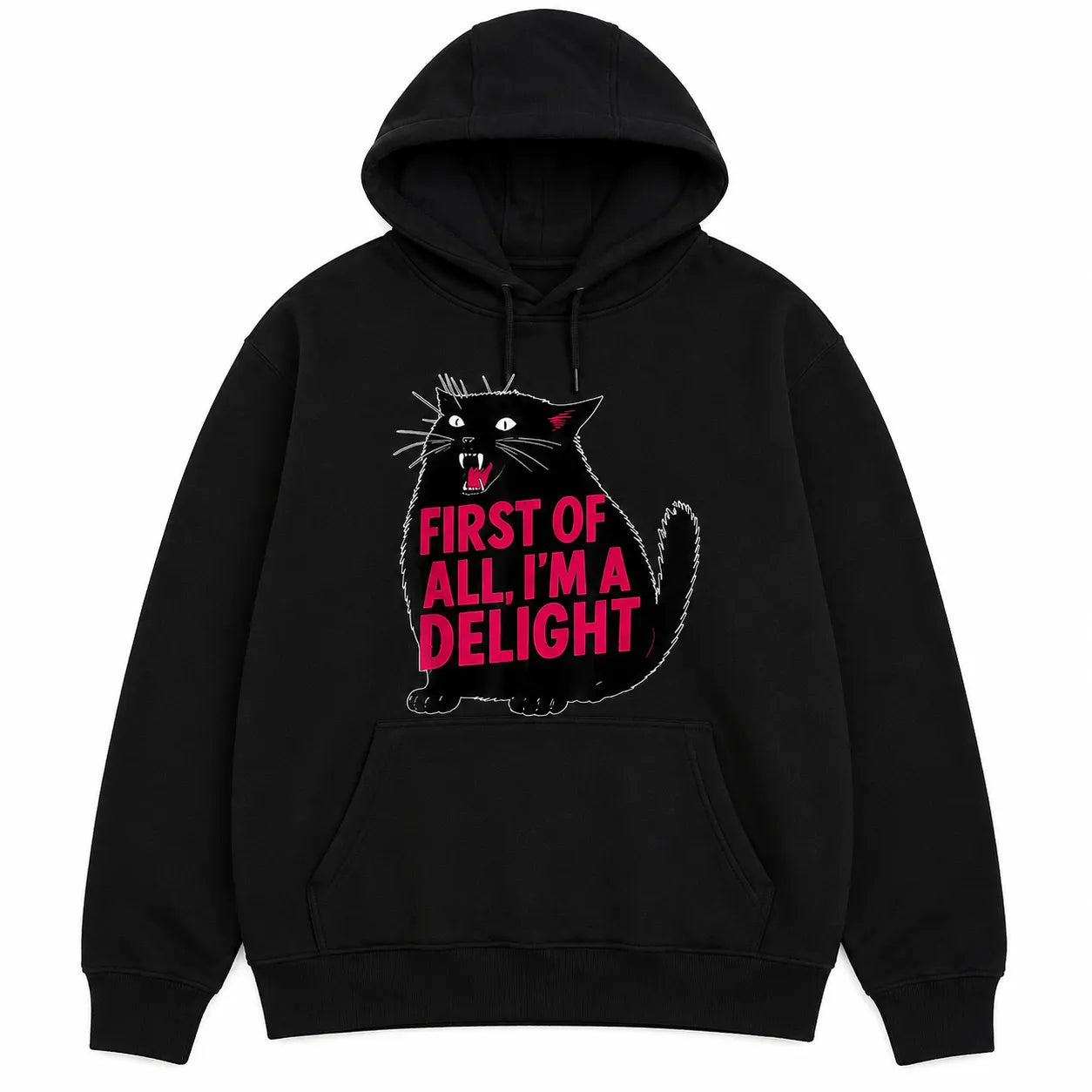 First Of All I'm a Delight Funny Cat Sarcastic Quote T-Shirt / Sweatshirt / Hoodie
