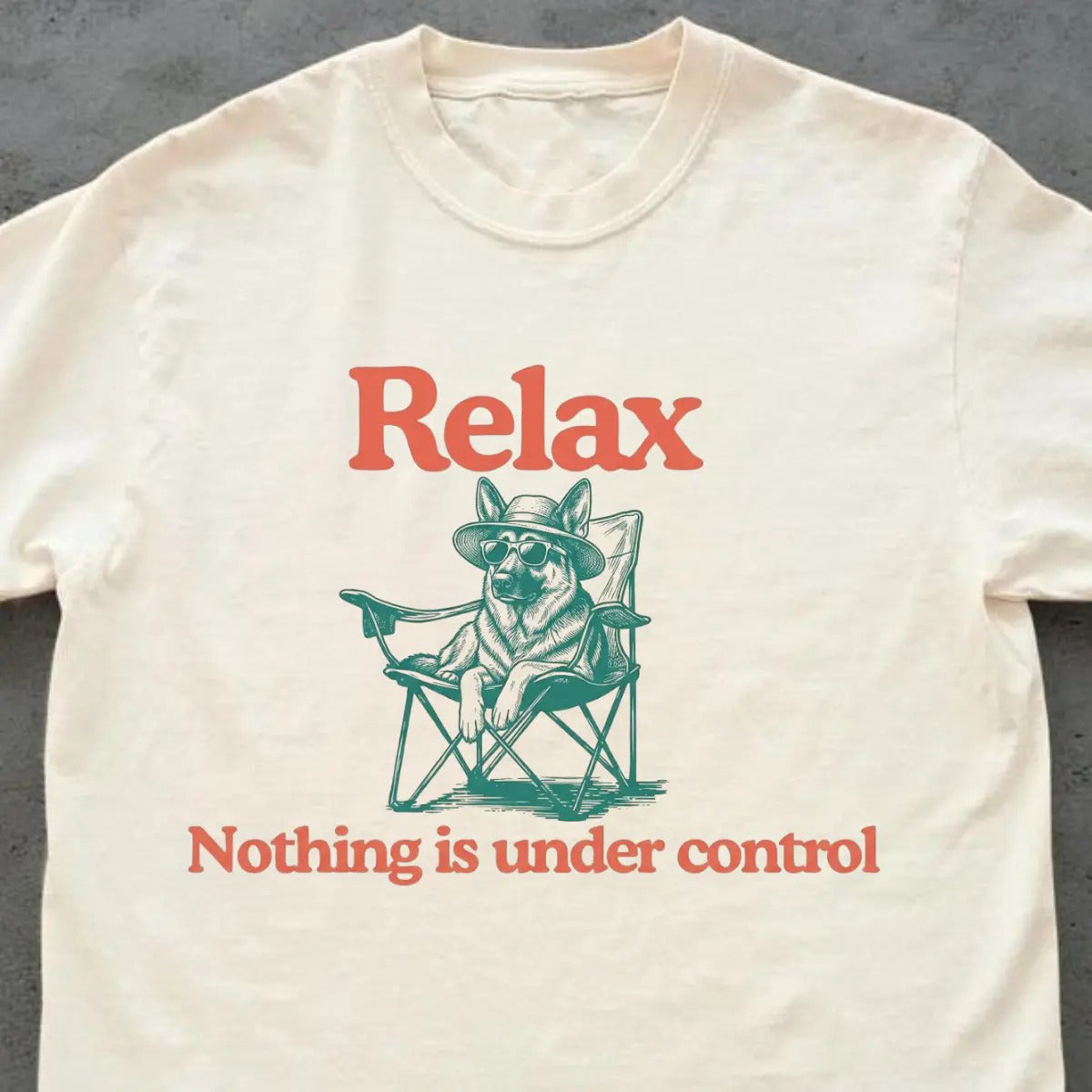 Chill Dog Vintage Relax Nothing Is Under Control T-Shirt / Sweatshirt / Hoodie