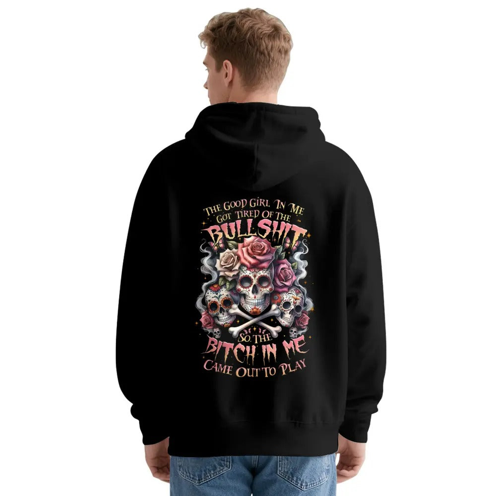 The Good Girl In Me Got Tired Of The Bullshit Skull Rose Graphic T-Shirt / Sweatshirt / Hoodie