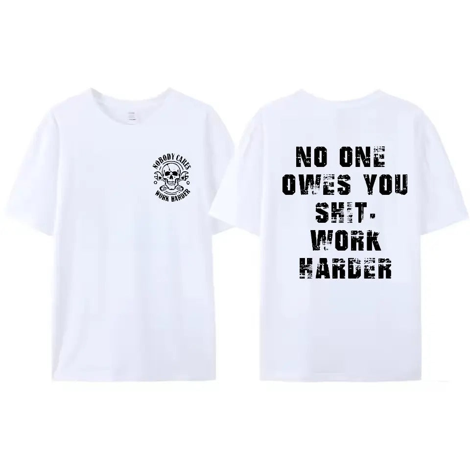 Work Harder Skull Shirt Gritty Message For The Relentless Grinder T-Shirt / Sweatshirt / Hoodie