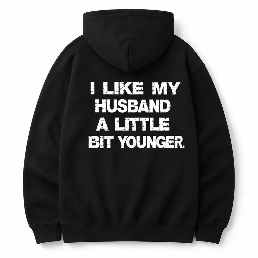 I Like My Husband A Little Bit Younger T-Shirt / Sweatshirt / Hoodie
