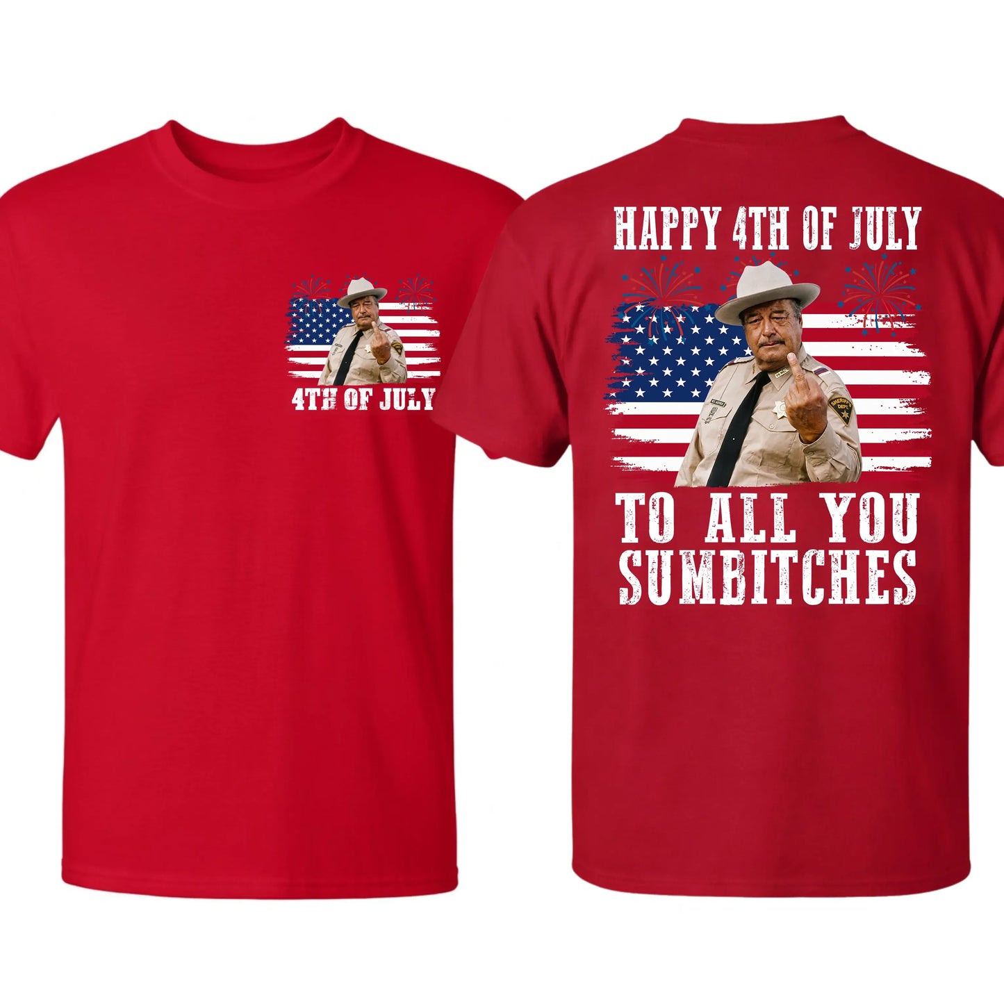 Happy 4th Of July To All You Sumbitches Smokey And The Bandit Movie Classic Movie Quote T-Shirt / Sweatshirt / Hoodie