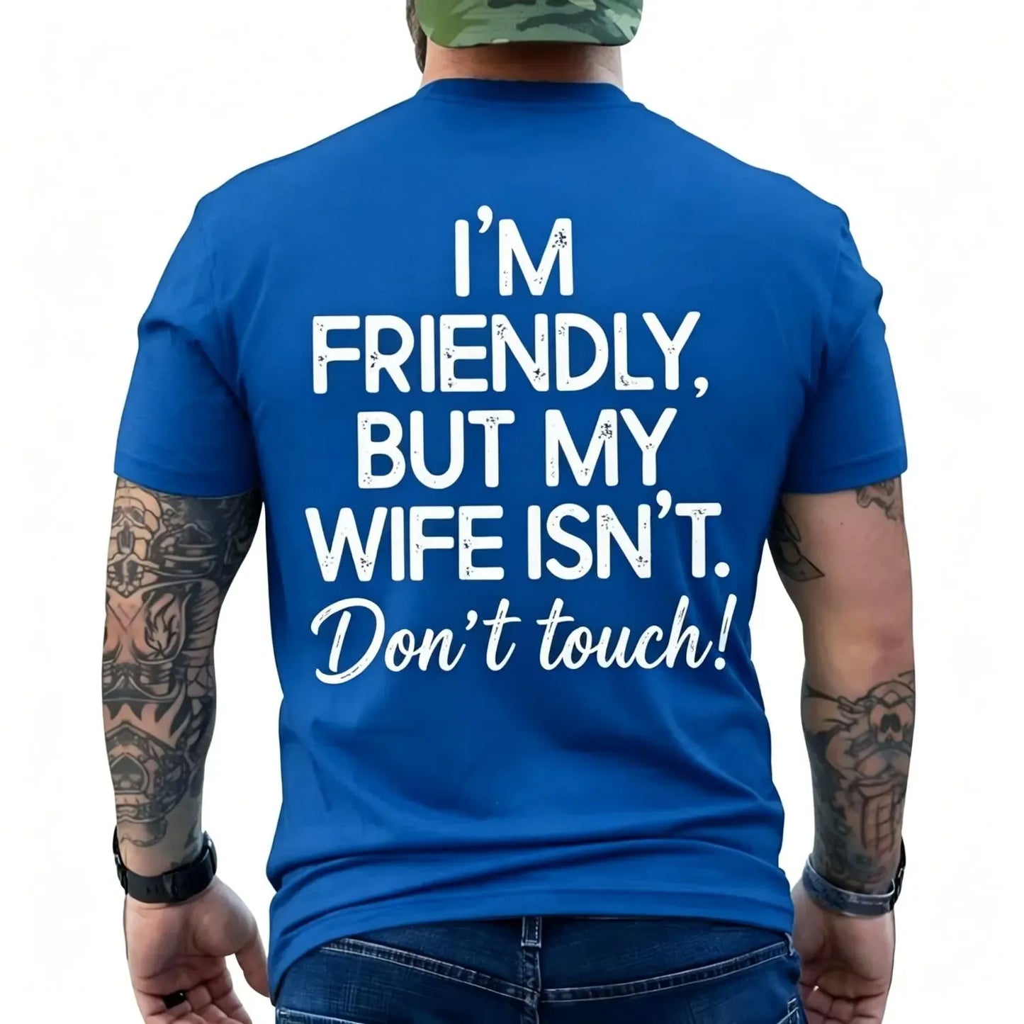 I’m Friendly But My Wife Isn’t Don’t Touch Husband Humor Graphic T-Shirt / Sweatshirt / Hoodie