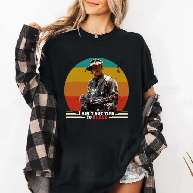 I Ain't Got Time T-Shirt / Sweatshirt / Hoodie