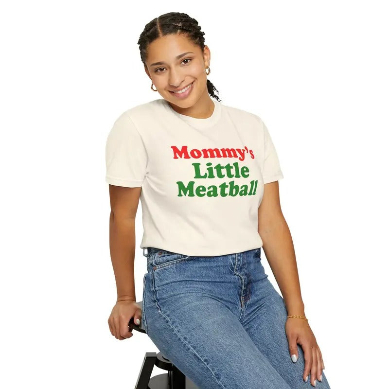 Mommy's Little Meatball Unisex T-Shirt / Sweatshirt / Hoodie