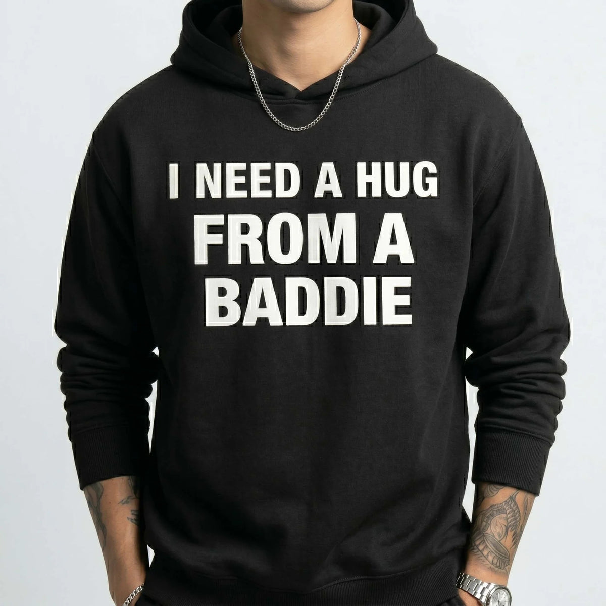I NEED A HUG FROM A BADDIE T-Shirt / Sweatshirt / Hoodie