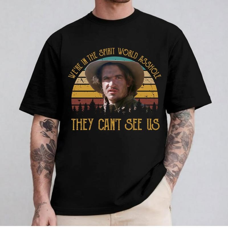 We're in the spirit world T-Shirt / Sweatshirt / Hoodie