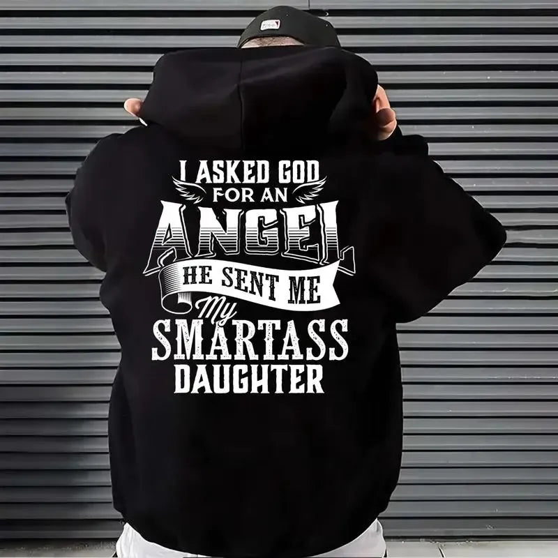 I Asked God For An Angel He Sent My Smartass Daughter Funny Family Graphic T-Shirt / Sweatshirt / Hoodie