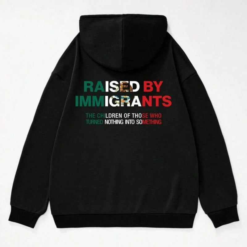 Raised By Immigrants Mexican Cultural Statement Piece T-Shirt / Sweatshirt / Hoodie