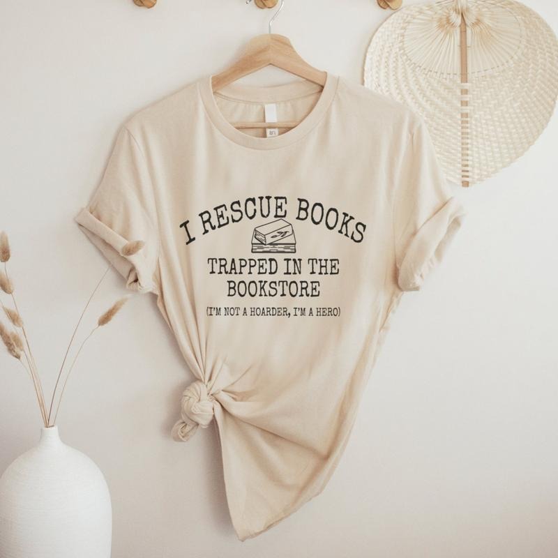 I Rescue Books Trapped In The Bookstore T-Shirt / Sweatshirt / Hoodie