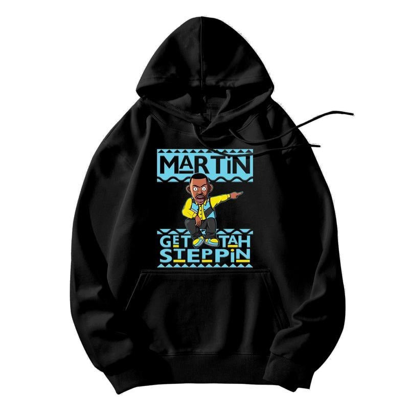 Martin Get Tah Steppin T-Shirt / Sweatshirt / Hoodie