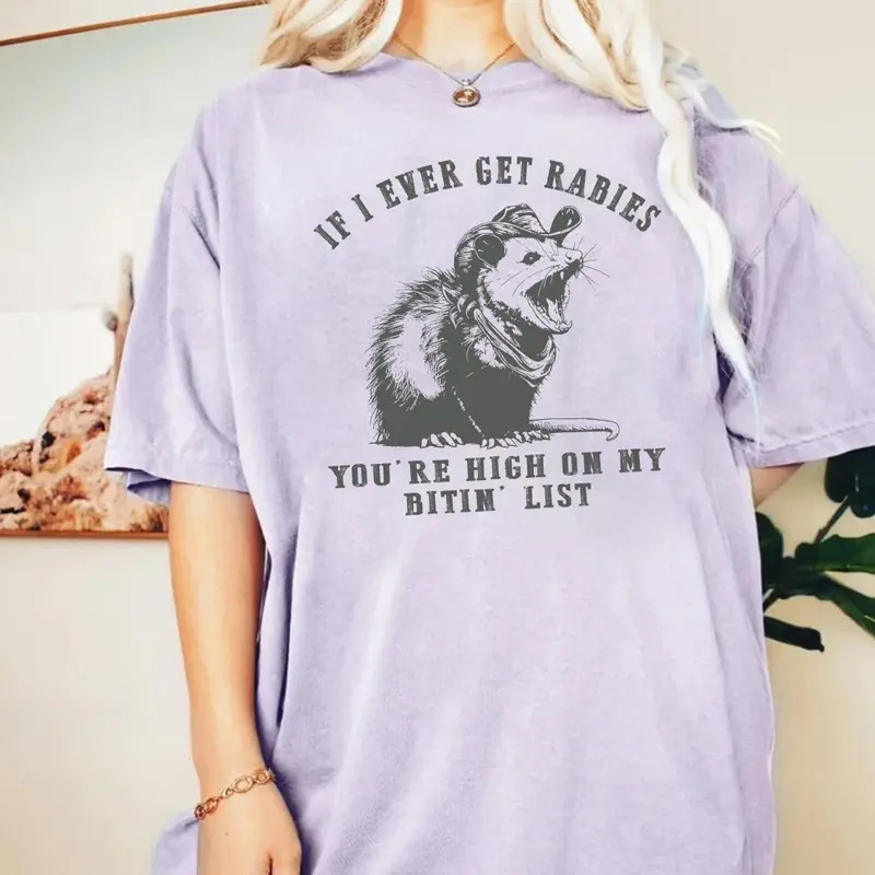 If I Ever Get Rabies You're High On My Bitin' List T-Shirt / Sweatshirt / Hoodie