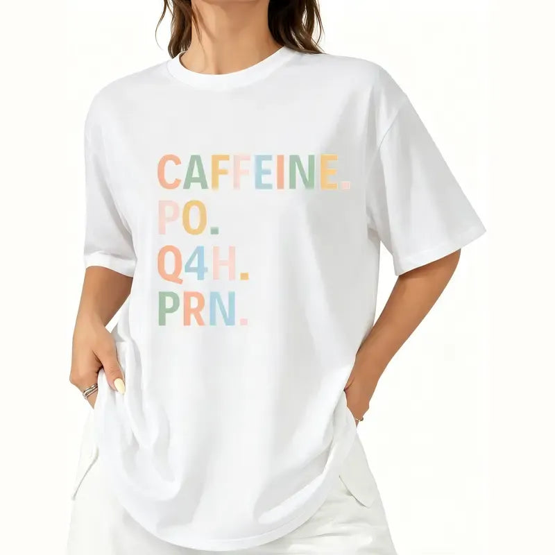 Nurse Healthcare Workers Quote Caffeine PO Q4H PRN T-Shirt / Sweatshirt / Hoodie