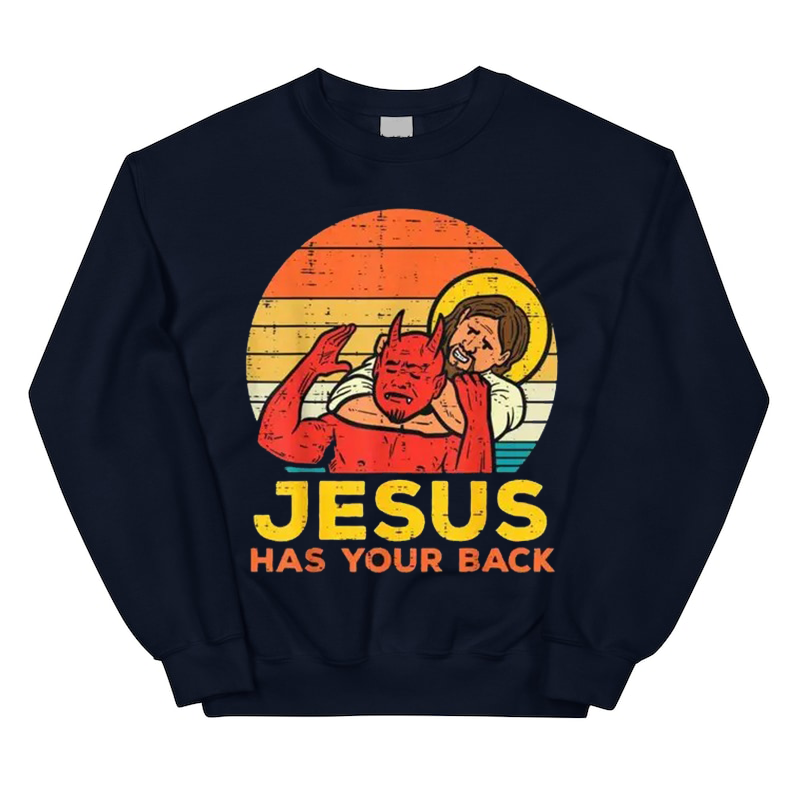 Jesus Has Your Back T-Shirt / Sweatshirt / Hoodie