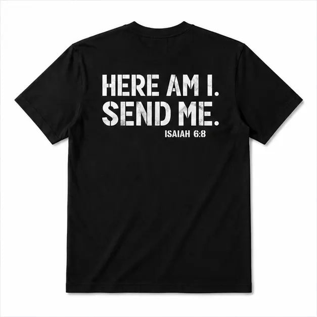 Here Am I Send Me T-Shirt / Sweatshirt / Hoodie