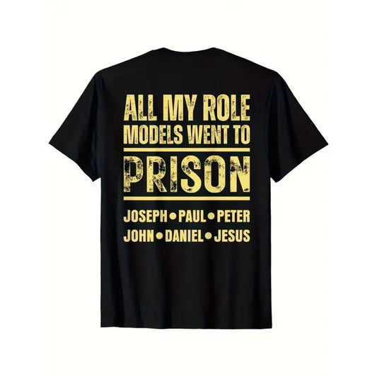 All My Role Models Went To Prison T-Shirt / Sweatshirt / Hoodie