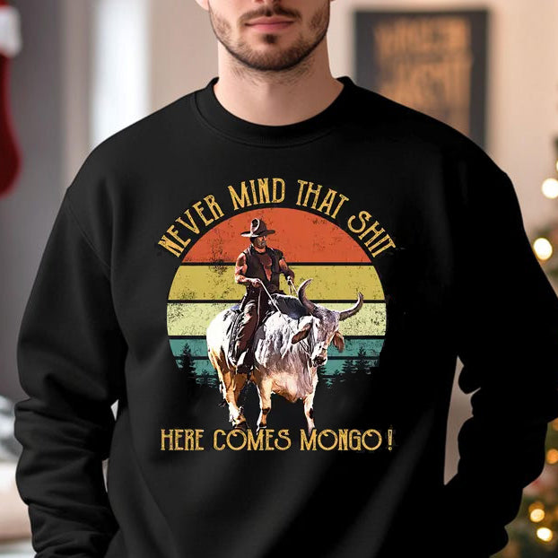 Here Comes Mongo Unisex T-Shirt / Sweatshirt / Hoodie