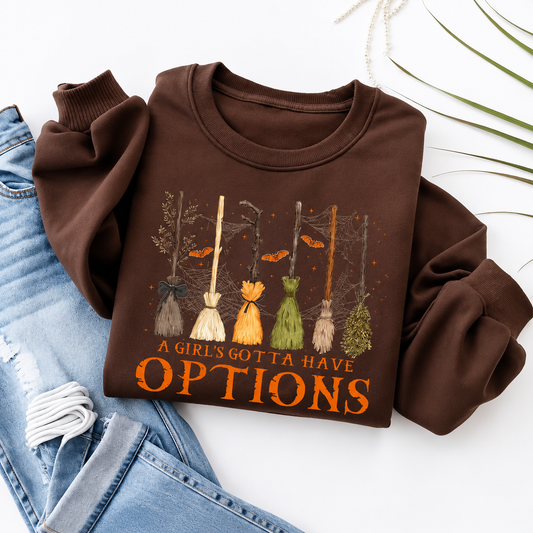 A Girl's Gotta Have Options T-Shirt / Sweatshirt / Hoodie