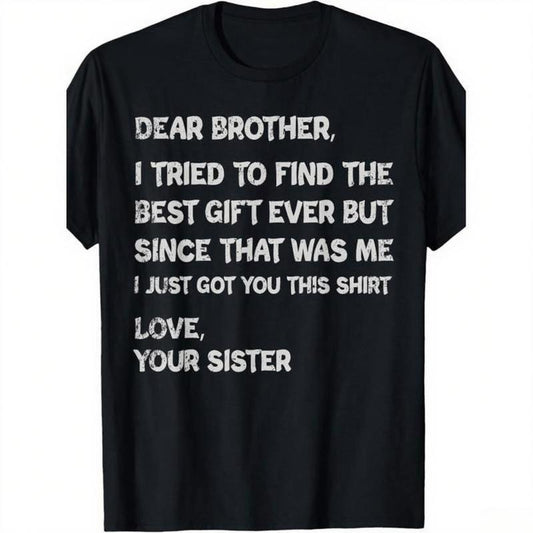 Hilarious Brother Gift 'Best Gift Ever Was Me' Funny T-Shirt / Sweatshirt / Hoodie