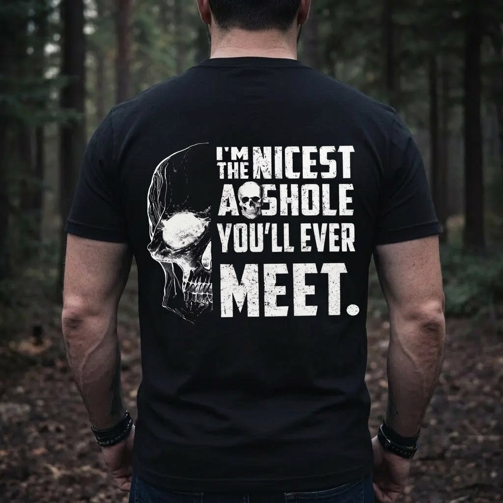 I’m the Nicest Ahole You’ll Ever Meet Funny Skull T-Shirt / Sweatshirt / Hoodie