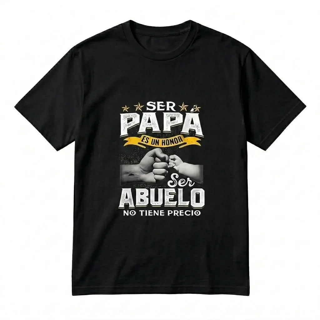Ser Papa Es Un Honor Ser Abuelo No Tiene Precio Funny Gift For Grandfather T-Shirt / Sweatshirt / Hoodie