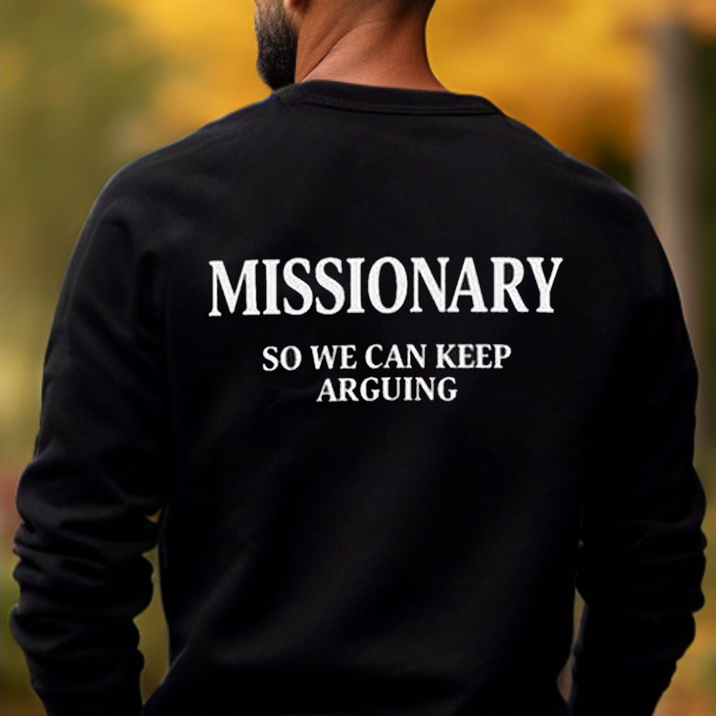 Missionary So We Can Keep Aeguing Funny Streetwear Graphic T-Shirt / Sweatshirt / Hoodie