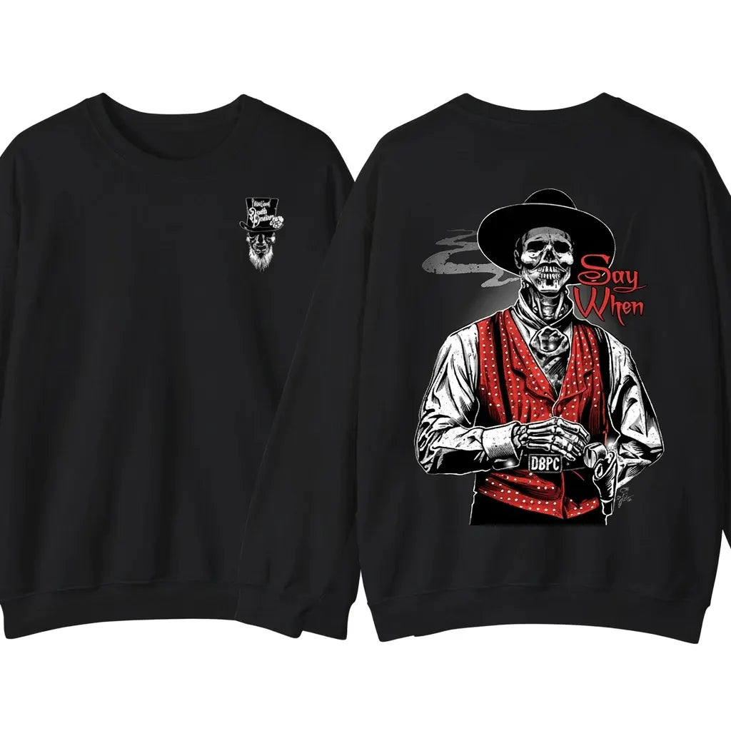 Old West Doc Holliday “Say When” Graphic T-Shirt / Sweatshirt / Hoodie