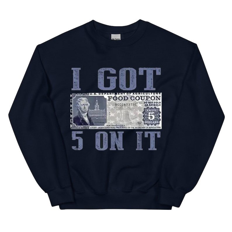 I Got 5 On It Vintage Currency Print T-Shirt / Sweatshirt / Hoodie