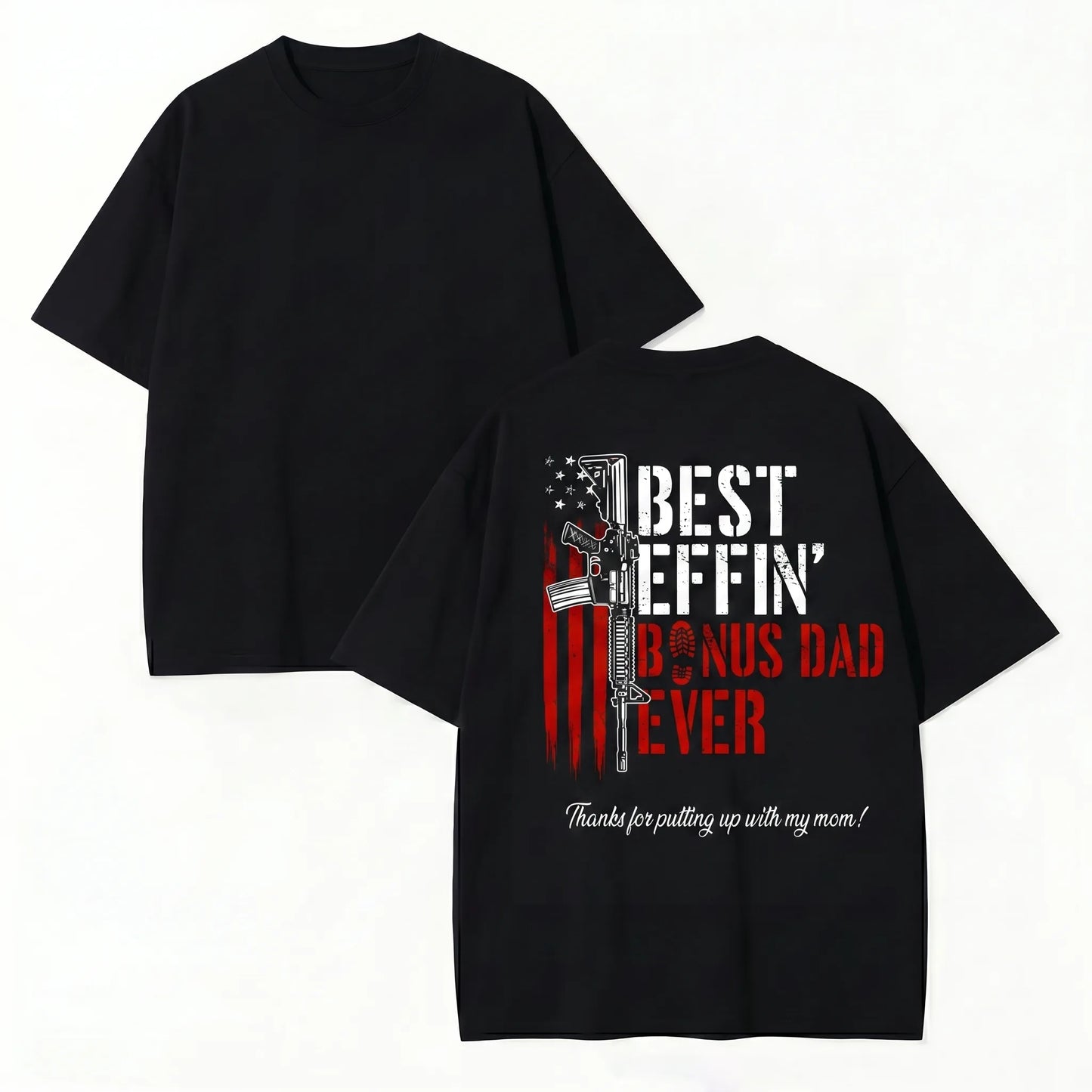 Effin’ Bonus Dad Ever Father’s Day Gift T-Shirt / Sweatshirt / Hoodie