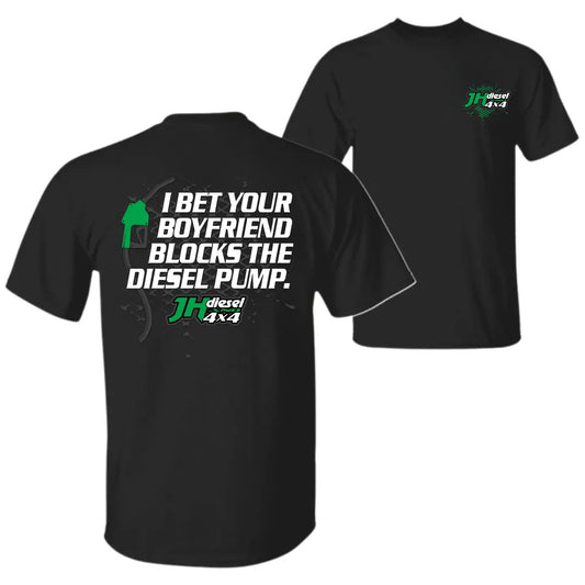Diesel Pump Funny I Bet Your Boyfriend Blocks Graphic T-Shirt / Sweatshirt / Hoodie