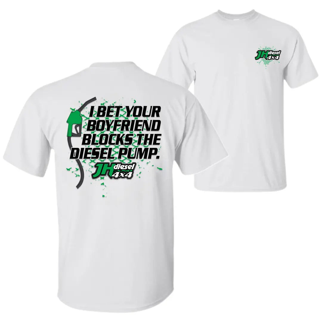 Diesel Pump Funny I Bet Your Boyfriend Blocks Graphic T-Shirt / Sweatshirt / Hoodie