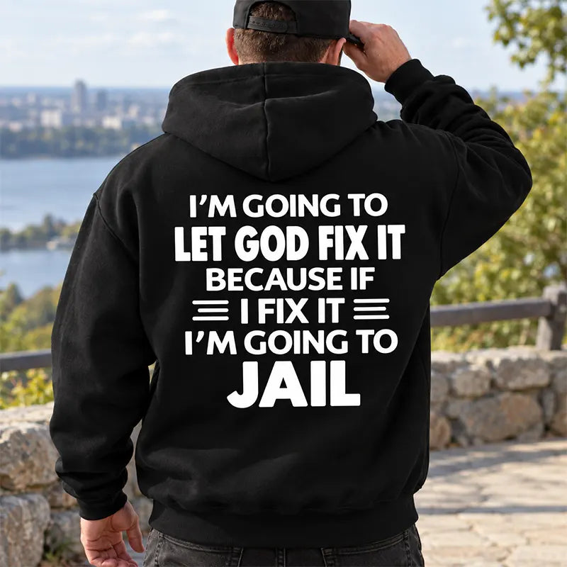 Let God Fix It T-Shirt / Sweatshirt / Hoodie