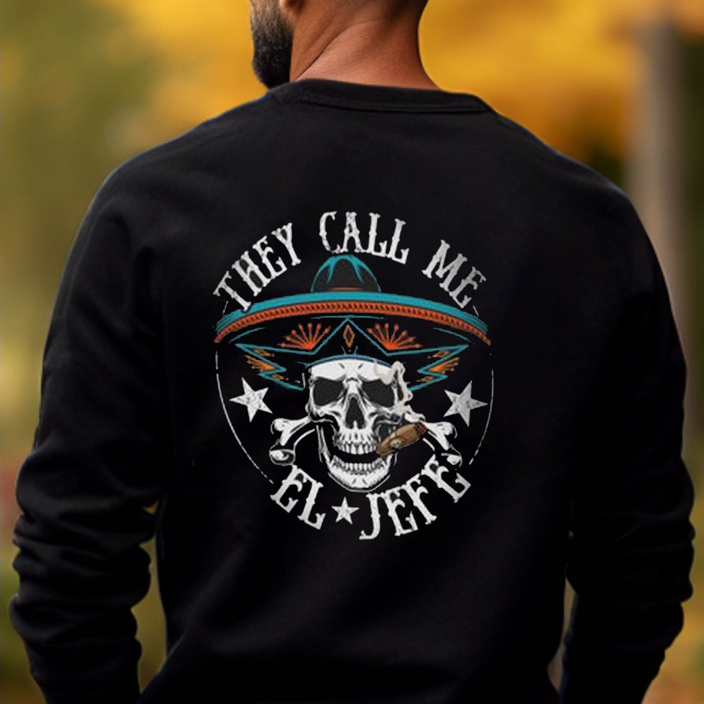 They Call Me El Jefe Skull Graphic T-Shirt / Sweatshirt / Hoodie