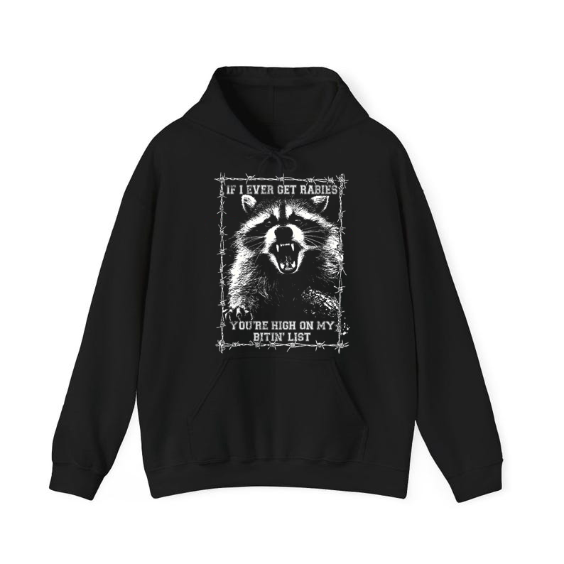 If l Ever Get Rabies, You're High On My Bitin' List T-Shirt / Sweatshirt / Hoodie