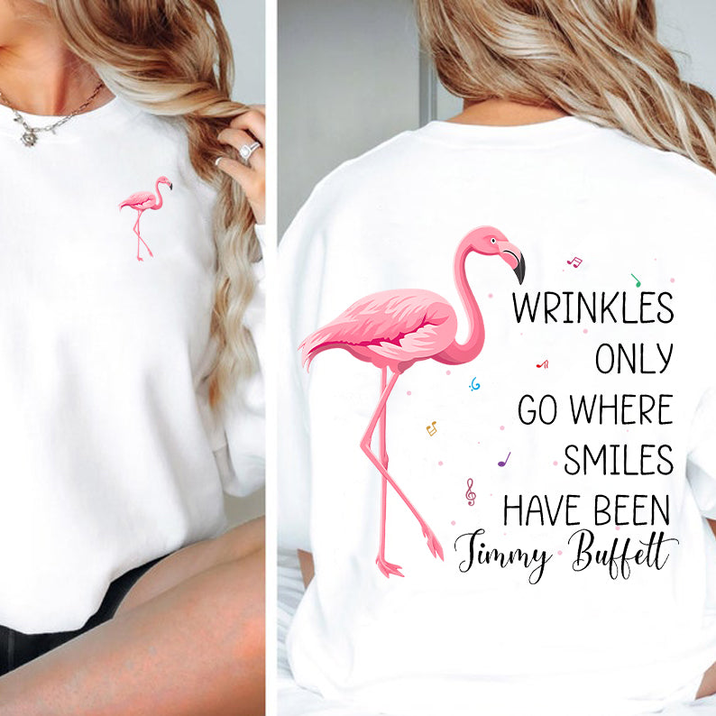 Wrinkles Only Go Where Smiles Have Been T-Shirt / Sweatshirt / Hoodie
