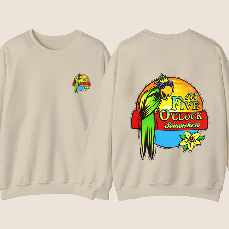 It's 5 O'clock Somewhere T-Shirt / Sweatshirt / Hoodie