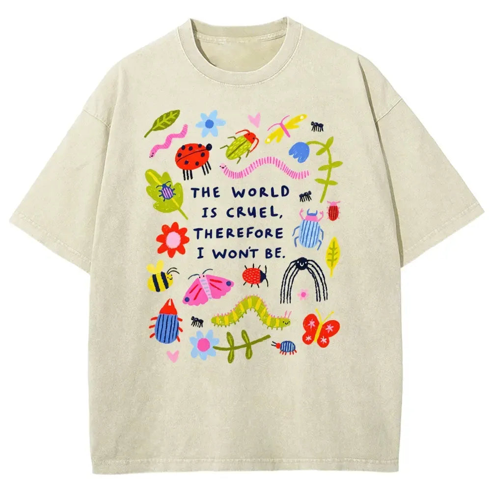 The World Is Cruel Therefore I Wont Be Cute Bug Floral Graphic T-Shirt / Sweatshirt / Hoodie